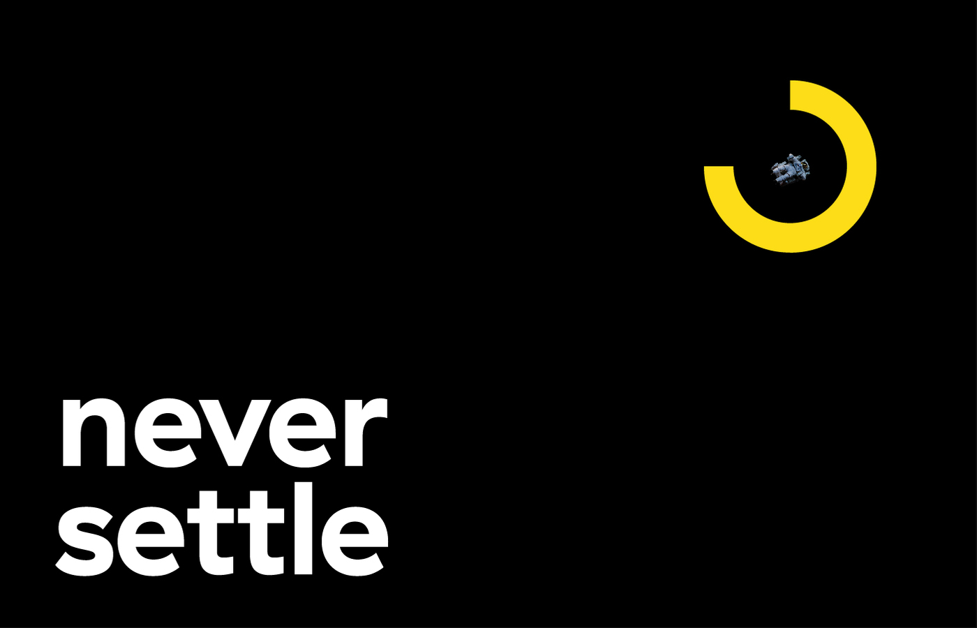 Never settle